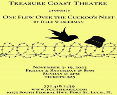 Treasure Coast Theatre presents the Tony Award winning drama "One Flew Over the Cuckoo's Nest"