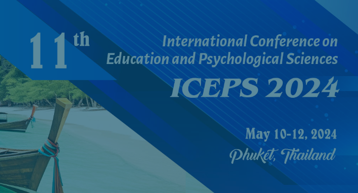 2024 11th International Conference on Education and Psychological Sciences (ICEPS 2024), Phuket, Thailand