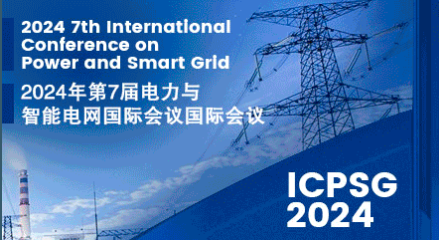 2024 7th International Conference on Power and Smart Grid (ICPSG 2024), Chengdu, China