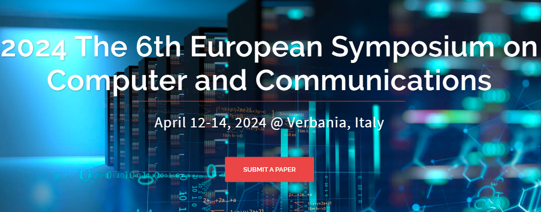 2024 the 6th European Symposium on Computer and Communications (ESCC 2024), Verbania, Italy