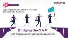Fostering Inclusive & Effective Financial Services In The Digital Era