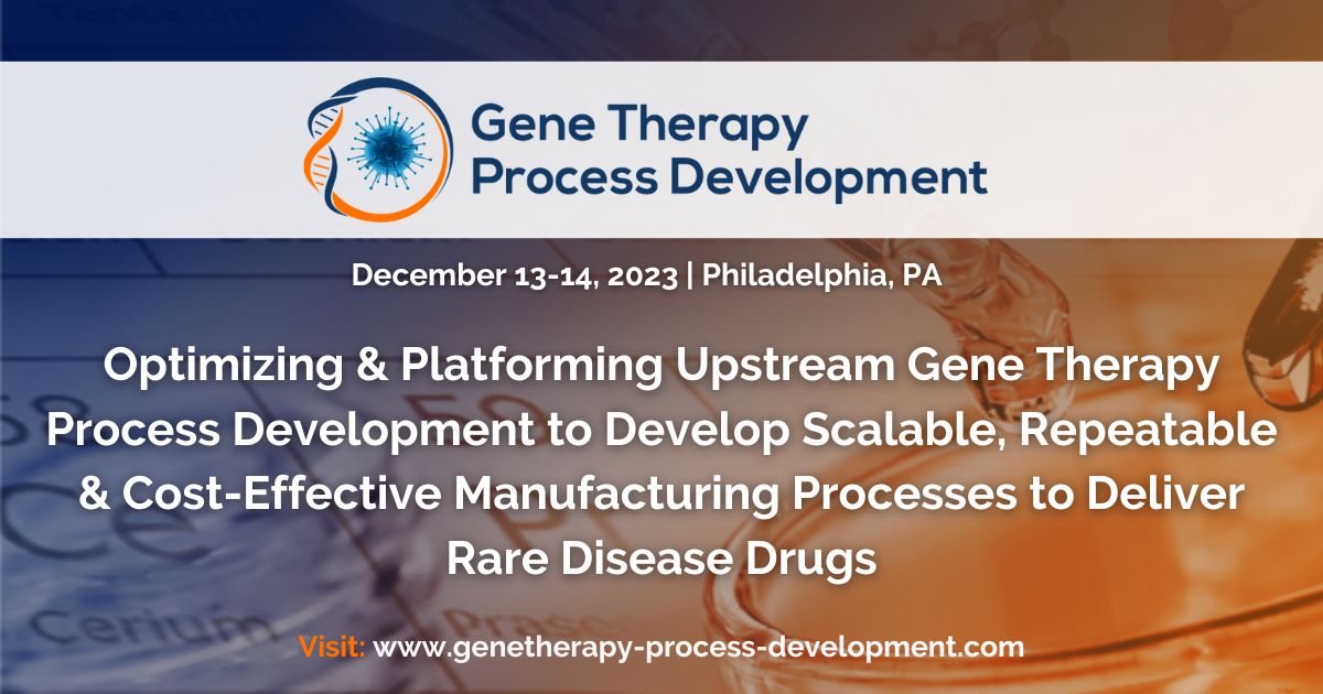 Gene Therapy Process Development Summit, Philadelphia, Pennsylvania, United States