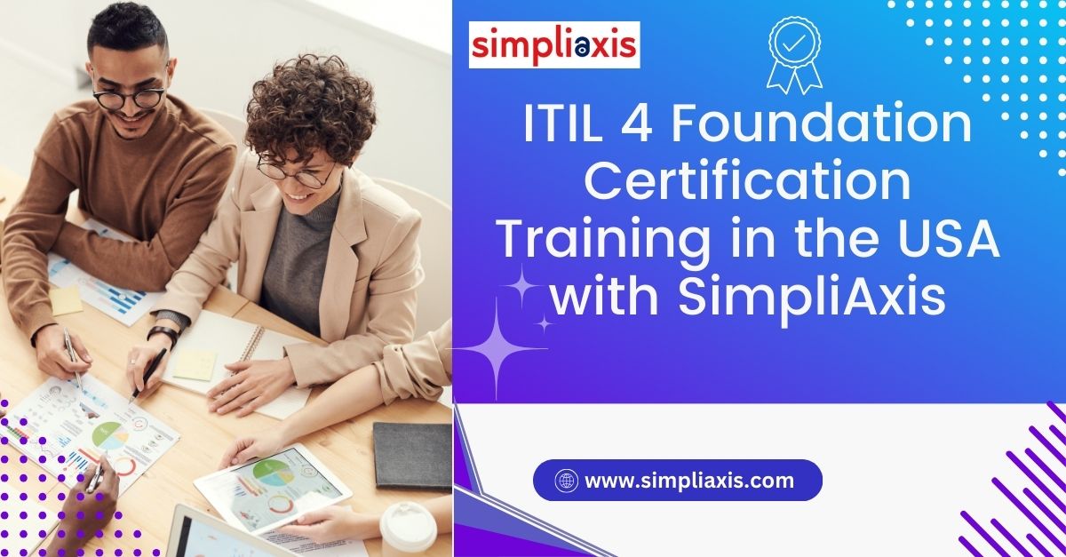 ITIL 4 Foundation Certification Training in the USA with SimpliAxis, Online Event
