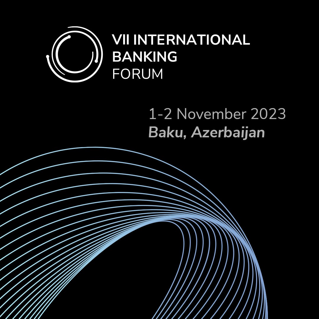 VII INTERNATIONAL BANKING FORUM 2023, BAKU, Azerbaijan