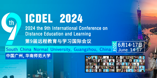 2024 the 9th International Conference on Distance Education and Learning (ICDEL 2024), Guangzhou, China