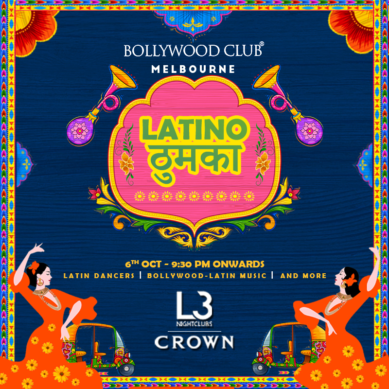 Bollywood Club Presents - LATINO THUMKA at CROWN, MELBOURNE, Southbank, Victoria, Australia