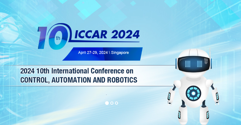 2024 10th International Conference on Control, Automation and Robotics (ICCAR 2024), Singapore