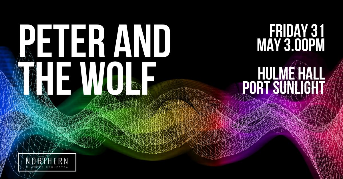 Peter and the Wolf - A Family Concert | Northern Chamber Orchestra, Wirral, England, United Kingdom