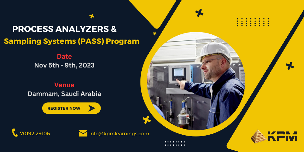 Process Analyzers & Sampling Systems (PASS) Program, Dammam, Saudi Arabia,Dubai,United Arab Emirates