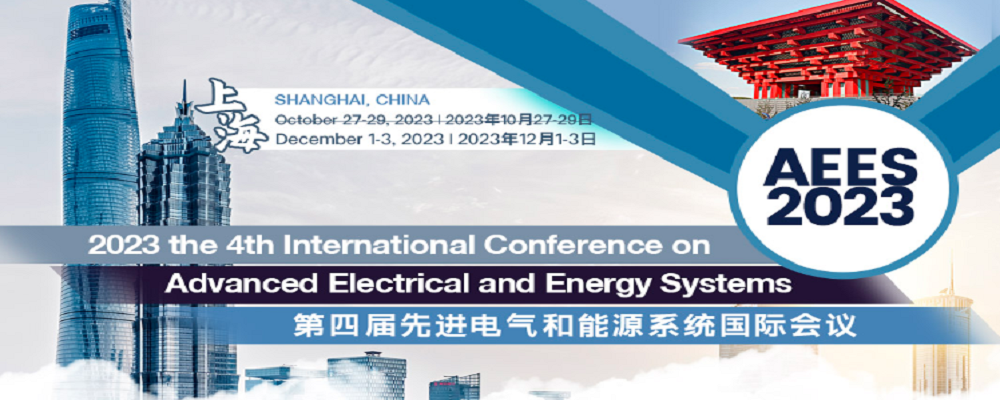 2023 the 4th International Conference on Advanced Electrical and Energy Systems (AEES 2023), Shanghai, China