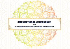 INTERNATIONAL CONFERENCE ON Early Childhood Care Education and Research