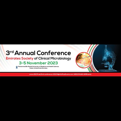 3RD ANNUAL CONFERENCE EMIRATES SOCIETY OF CLINICAL MICROBIOLOGY, Dubai, United Arab Emirates