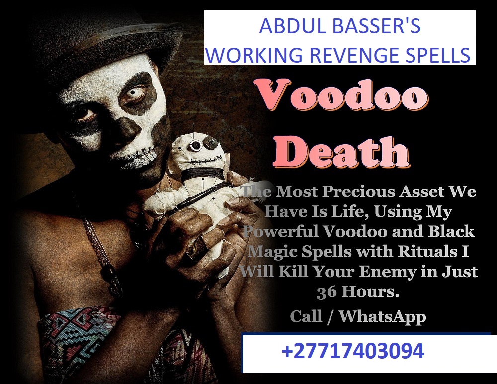 Authentic trusted Death Spell Caster | Black Magic Death Spells to Kill Enemy in Their Sleep - Death Revenge Spells That Work Call+27717403094, Fresno, California, United States