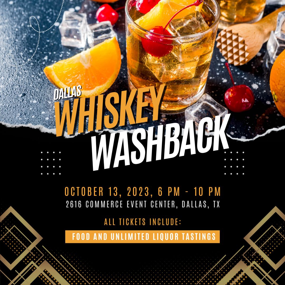 Whiskey Washback 2023: Dallas, TX Premier Whiskey Tasting Event, Dallas, Texas, United States