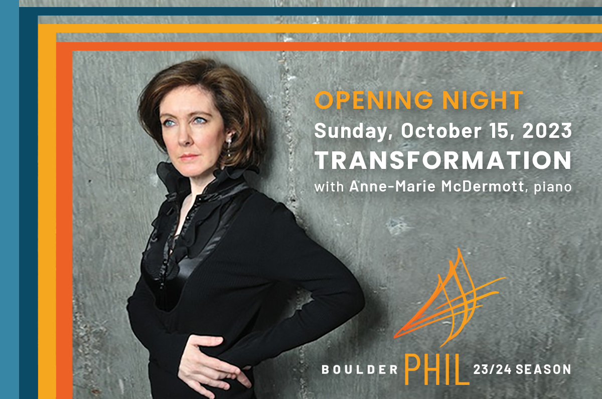 TRANSFORMATION with Boulder Philharmonic Orchestra and Anne-Marie McDermott, piano, Boulder, Colorado, United States