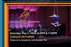 CIRQUE RETURNS with Cirque de la Symphonie and the Boulder Philharmonic Orchestra