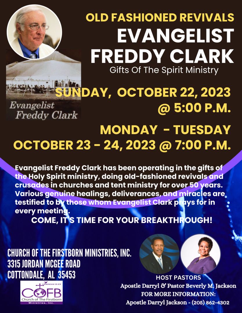 WORLD RENOWN EVANGELIST FREDDY CLARK OLD TIME REVIVAL, Cottondale, Alabama, United States