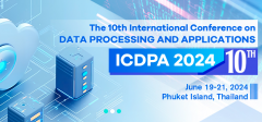 2024 The 10th International Conference on Data Processing and Applications (ICDPA 2024)
