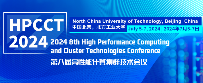 2024 8th High Performance Computing and Cluster Technologies Conference (HPCCT 2024), Beijing, China