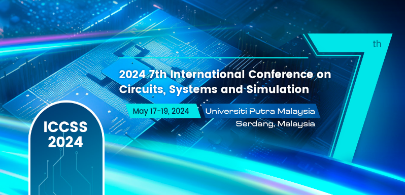 2024 7th International Conference on Circuits, Systems and Simulation (ICCSS 2024), Malaysia