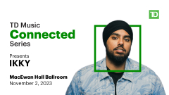 TD Music Connected Series presents IKKY and Preston Pablo at the MacEwan Hall Ballroom! Free show!