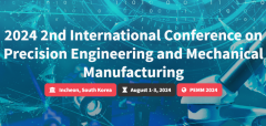 2024 2nd International Conference on Precision Engineering and Mechanical Manufacturing (PEMM 2024)