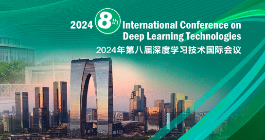 2024 8th International Conference on Deep Learning Technologies (ICDLT 2024), Suzhou, China