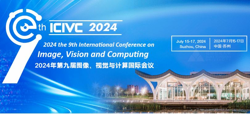 2024 the 9th International Conference on Image, Vision and Computing (ICIVC 2024), Suzhou, China