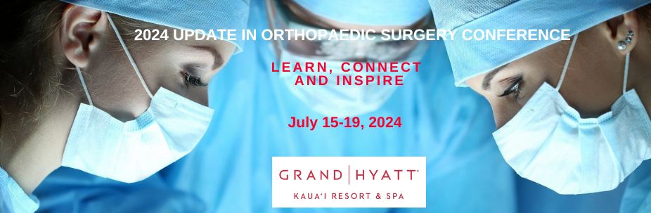 2024 Update In Orthopaedic Surgery Conference, Koloa, Hawaii, United States