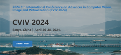 2024 6th International Conference on Advances in Computer Vision, Image and Virtualization (CVIV 2024) -EI Compendex
