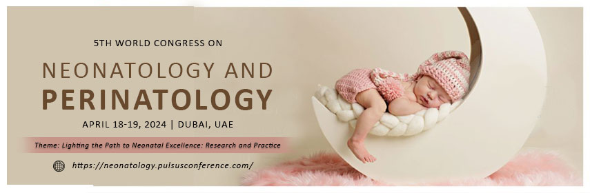 Neonatology Conference 2024, Dubai, United Arab Emirates