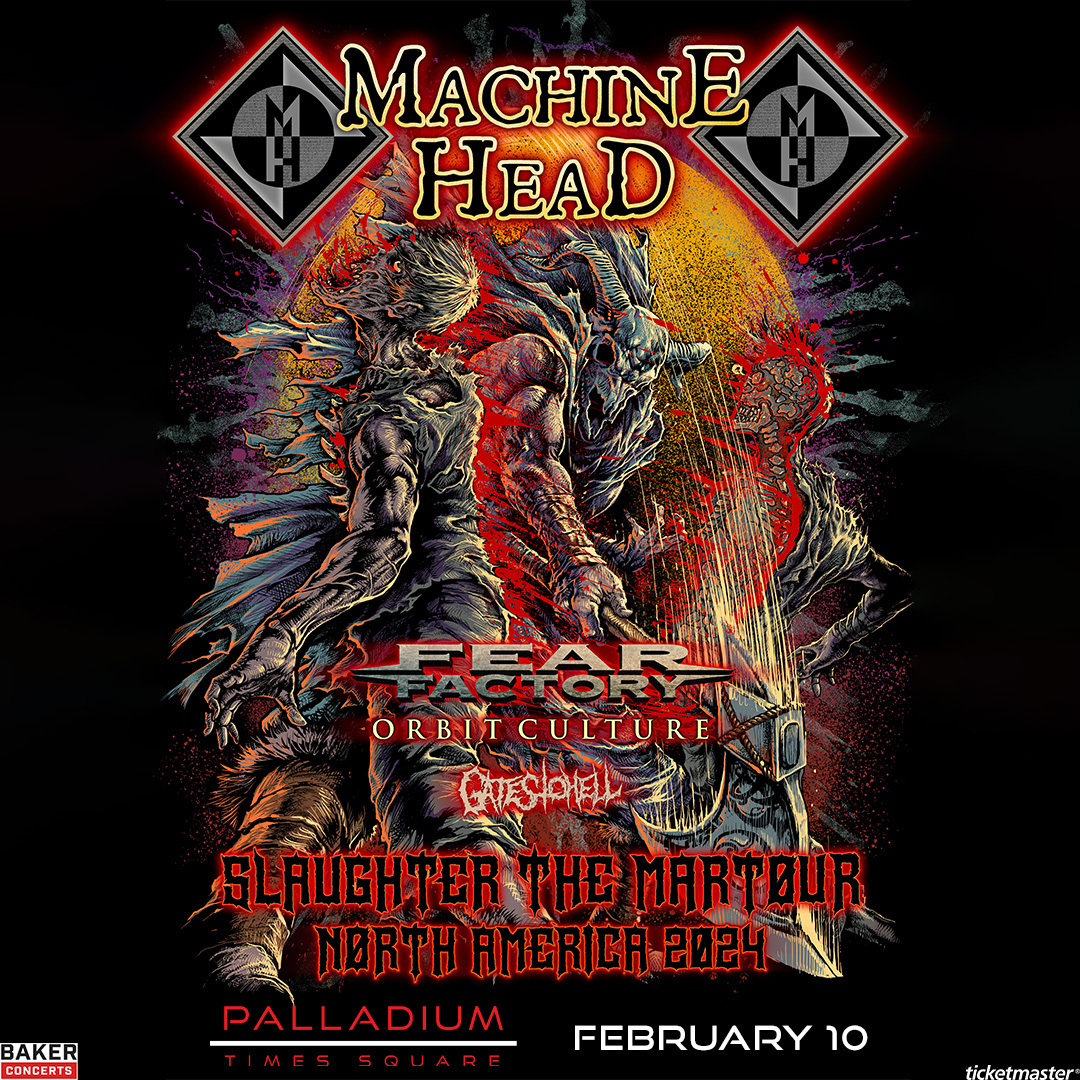 Machine Head in NYC on Feb.10th with Special Guests Fear Factory, Orbit Culture and Gates To Hell, New York, United States