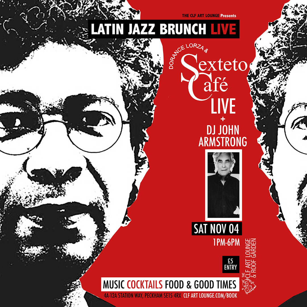 Latin Jazz Brunch Live with Dorance Lorza and Sexteto Cafe (Live) and DJ John Armstrong, London, England, United Kingdom