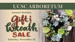 UCSC Arboretum Holiday Gift and Wreath Sale