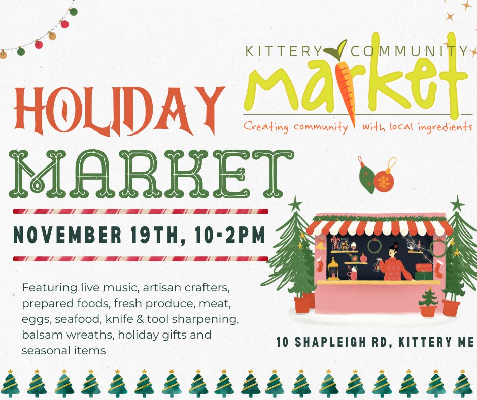 Kittery Community Market Outdoor Holiday Market November 19th, Kittery, Maine, United States