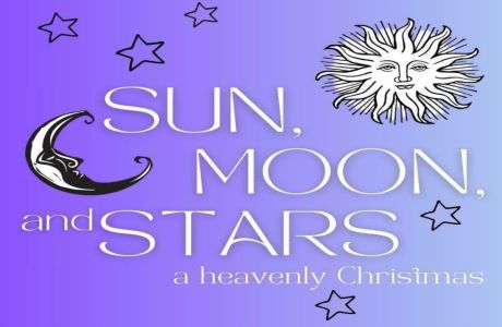Sun, Moon, and Stars: A Heavenly Christmas - Palo Alto, Palo Alto, California, United States