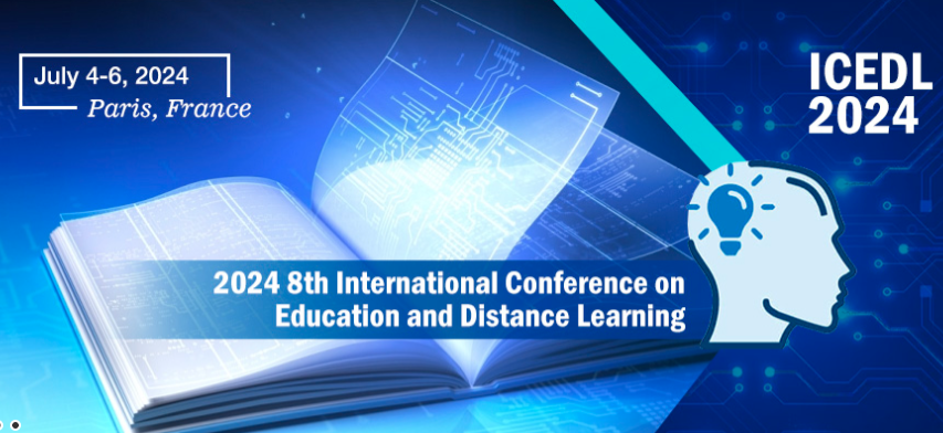 2024 8th International Conference on Education and Distance Learning (ICEDL 2024), Paris, France