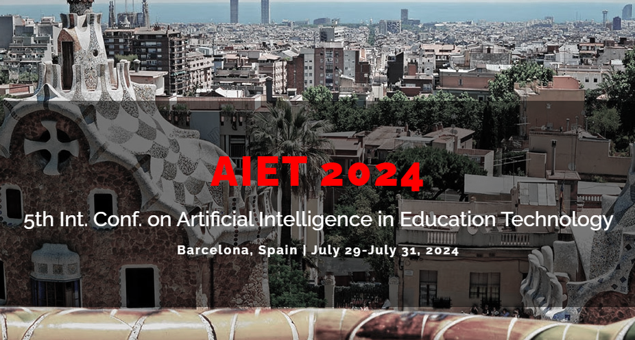 2024 5th International Conference on Artificial Intelligence in Education Technology (AIET 2024), Barcelona, Spain