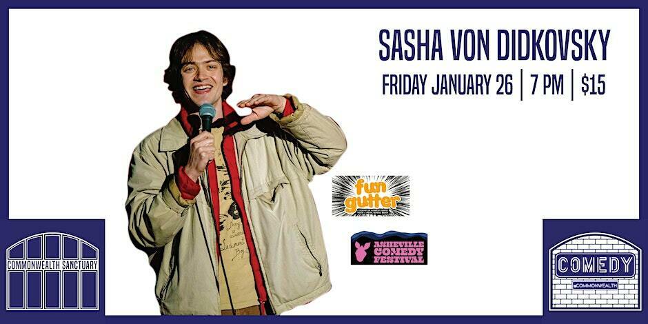 Comedy @ Commonwealth Presents: SASHA VON DIDKOVSKY, Dayton, Kentucky, United States