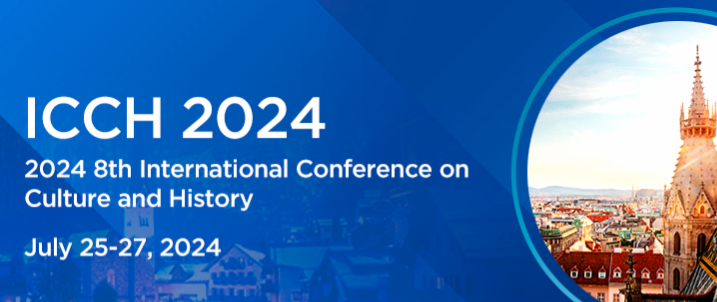 2024 8th International Conference on Culture and History (ICCH 2024), Krems, Austria