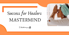 Success for Healers ~ ONLINE MASTERMIND