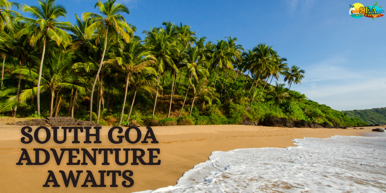 South Goa Tour: A Perfect Blend of Culture, Adventure, and Relaxation, South Goa, Goa, India