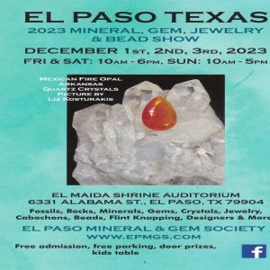 2023 EL PASO MINERAL, GEM, JEWELRY AND BEAD SHOW, El Paso, Texas, United States