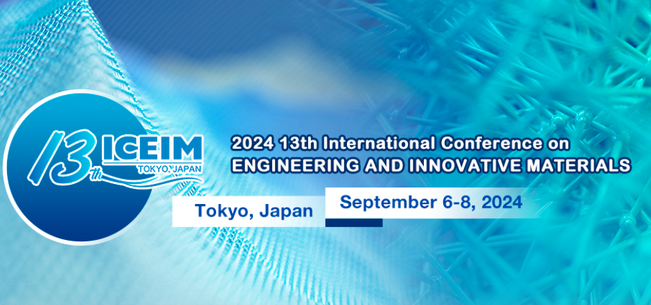 2024 the 13th International Conference on Engineering and Innovative Materials (ICEIM 2024), Tokyo, Japan