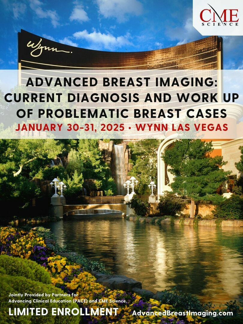 Advanced Breast Imaging: Current Diagnosis and Work Up of Problematic Breast Cases, Las Vegas, Nevada, United States