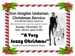 Unitarian Christmas Service: A Very Jazzy Christmas. December 10 6:30 PM, on Zoom or 18 Wynford Dr.