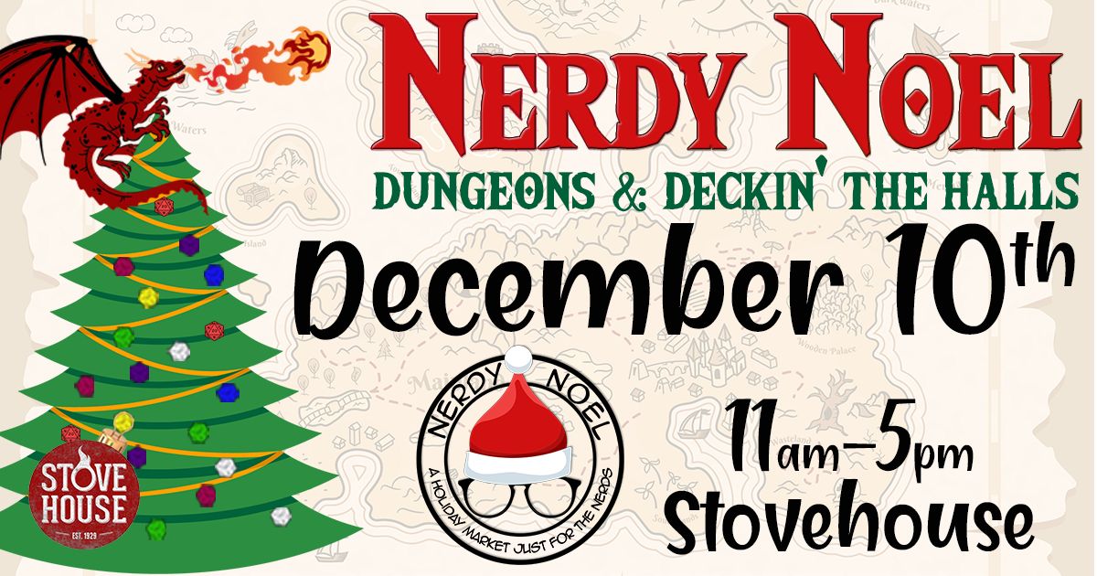Nerdy Noel 2023: Dungeons and Deckin' The Halls at Stovehouse December 10th, 2023, Huntsville, Alabama, United States