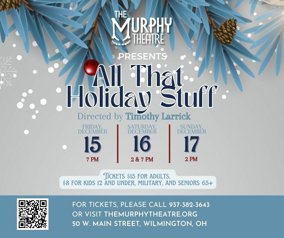 The Murphy Theatre Christmas Show - All That Holiday Stuff, Wilmington, Ohio, United States