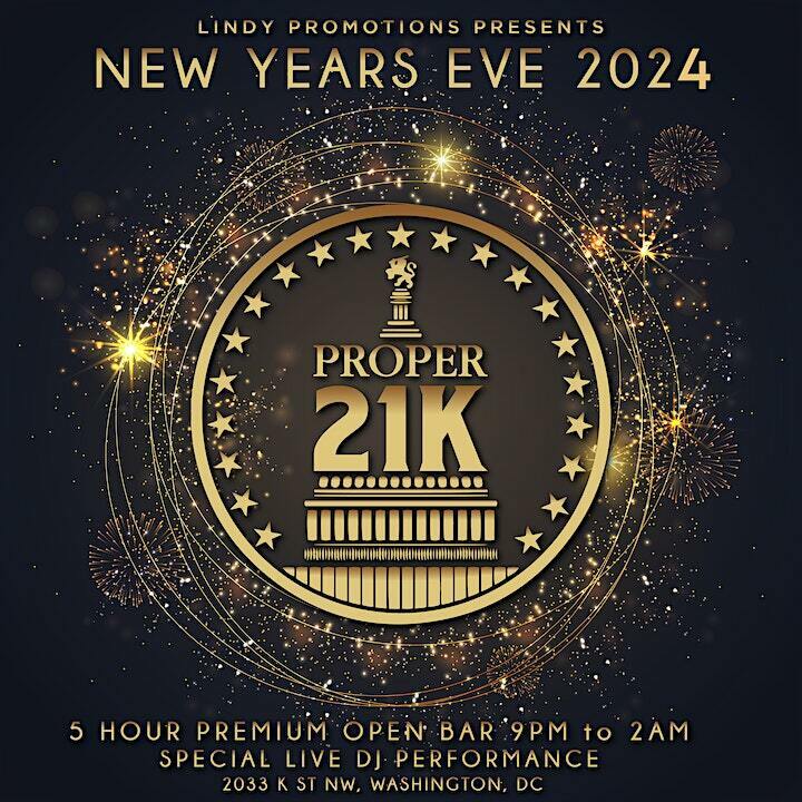 Proper 21 K New Years Eve Party 2024, Washington,Washington, D.C,United States