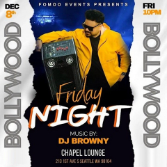 BOLLYWOOD FRIDAY WITH DJ BROWNY CHAPEL (SEATTLE)